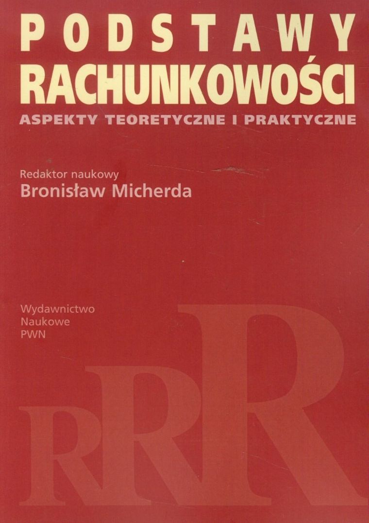 Podstawy rachunkowości. Aspekty teoretyczne i praktyczne