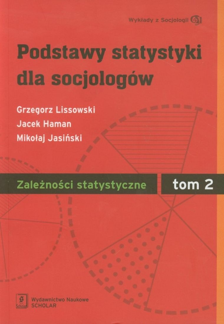 Podstawy statystyki dla socjologów. Tom 2. Zależności statystyczne