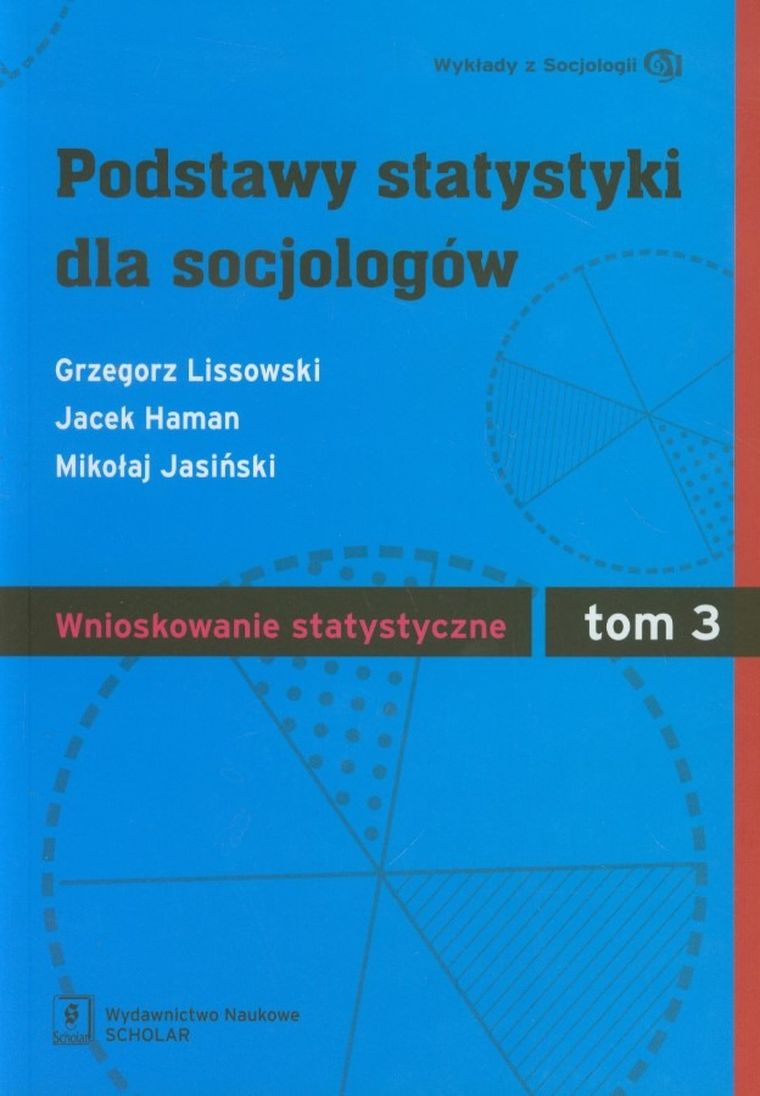 Podstawy statystyki dla socjologów. Tom 3. Wnioskowanie statystyczne