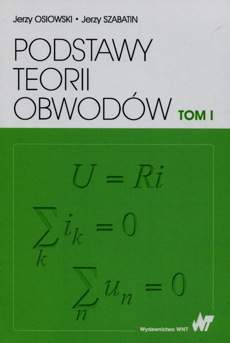 Podstawy teorii obwodów. Tom 1