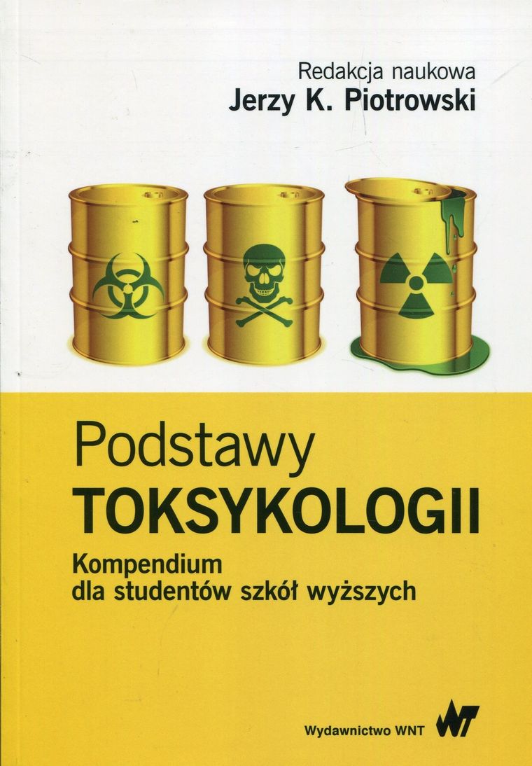 Podstawy toksykologii. Kompendium dla studentów szkół wyższych