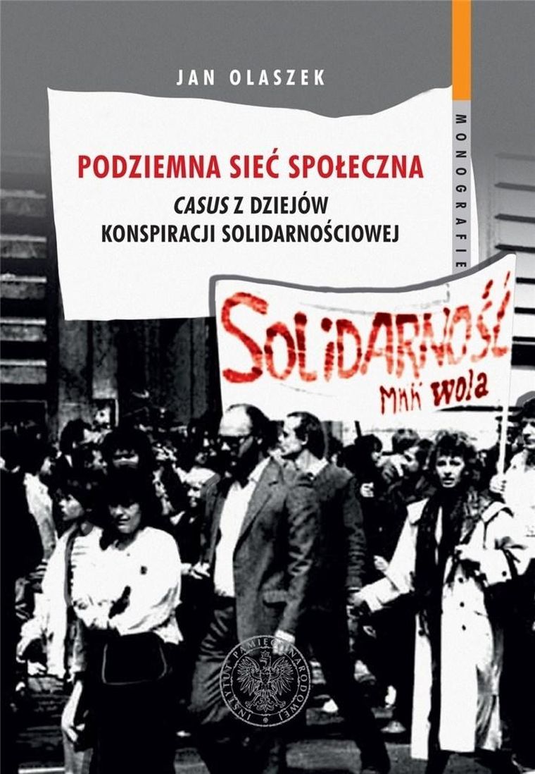 Podziemna sieć społeczna. Causus z dziejów konspiracji solidarnościowej
