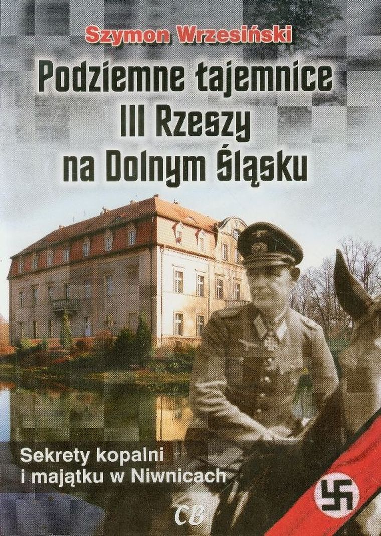 Podziemne tajemnice III Rzeszy na Dolnym Śląsku