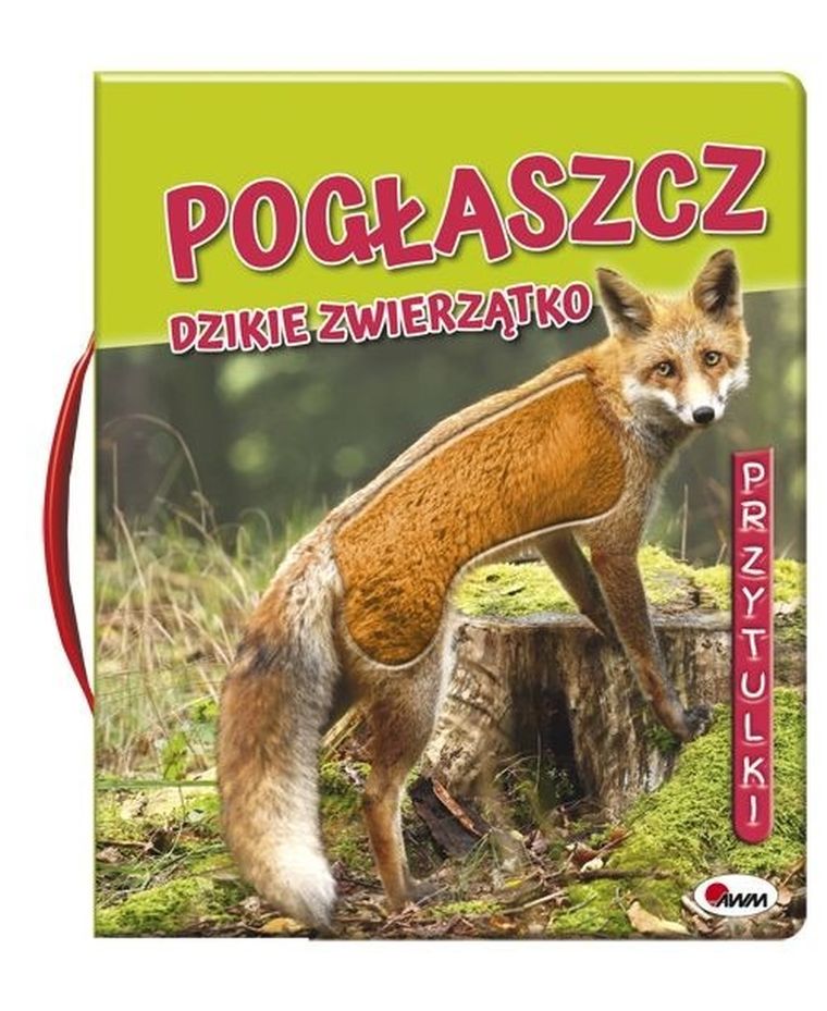 Pogłaszcz dzikie zwierzątko