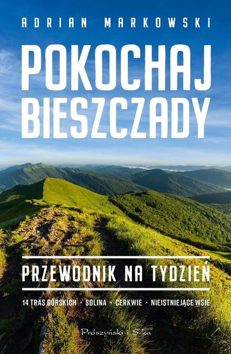 Pokochaj Bieszczady. Przewodnik na tydzień