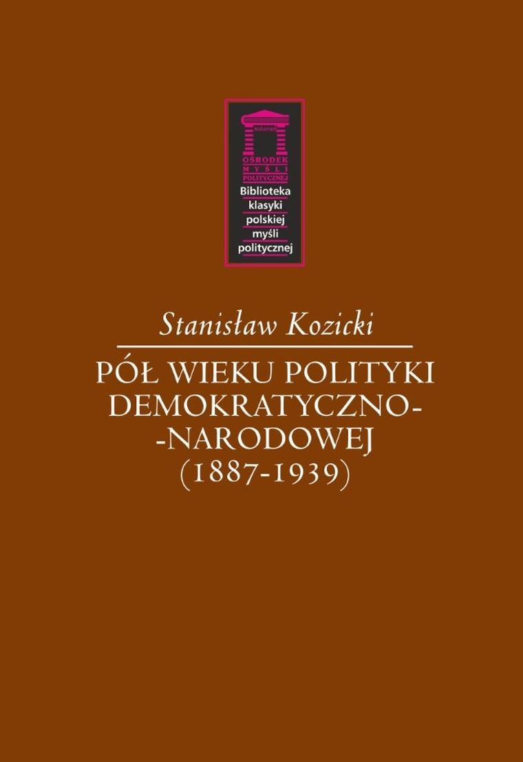 Pół wieku polityki demokratyczno-narodowej (1887-1939)