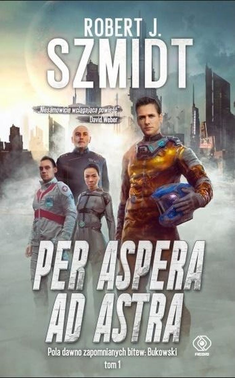 Pola dawno zapomnianych bitew. Tom 1. Per aspera ad astra