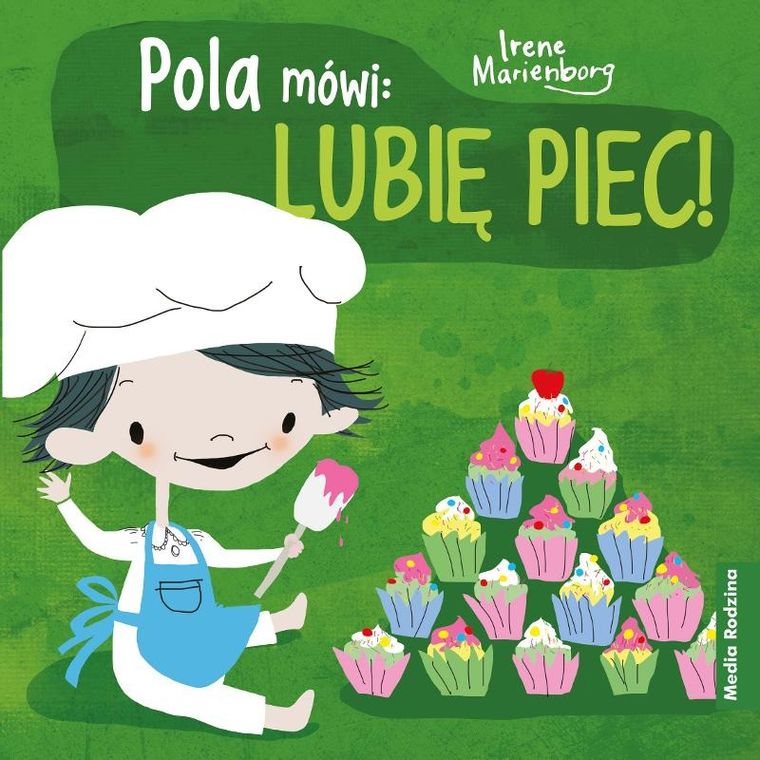 Pola mówi: Lubię piec.