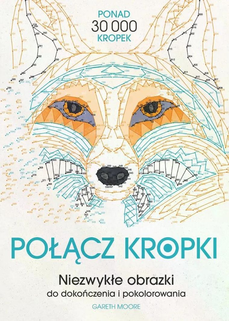 Połącz kropki. Niezwykłe obrazki do dokończenia i pokolorowania