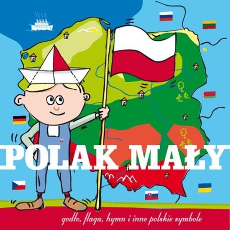 Polak mały. Godło, flaga, hymn i inne polskie symbole