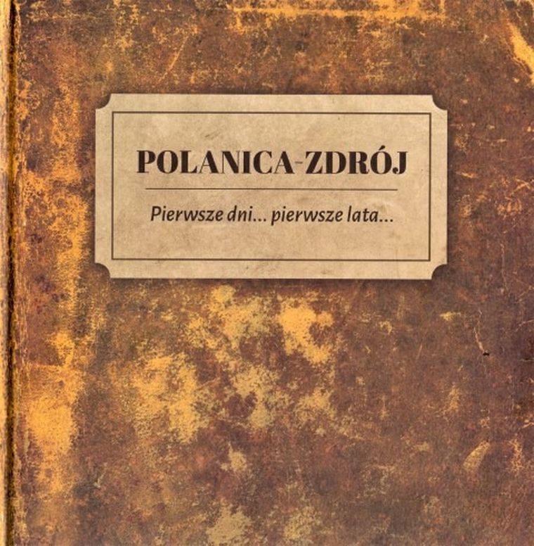 Polanica Zdrój. Pierwsze dni pierwsze lata