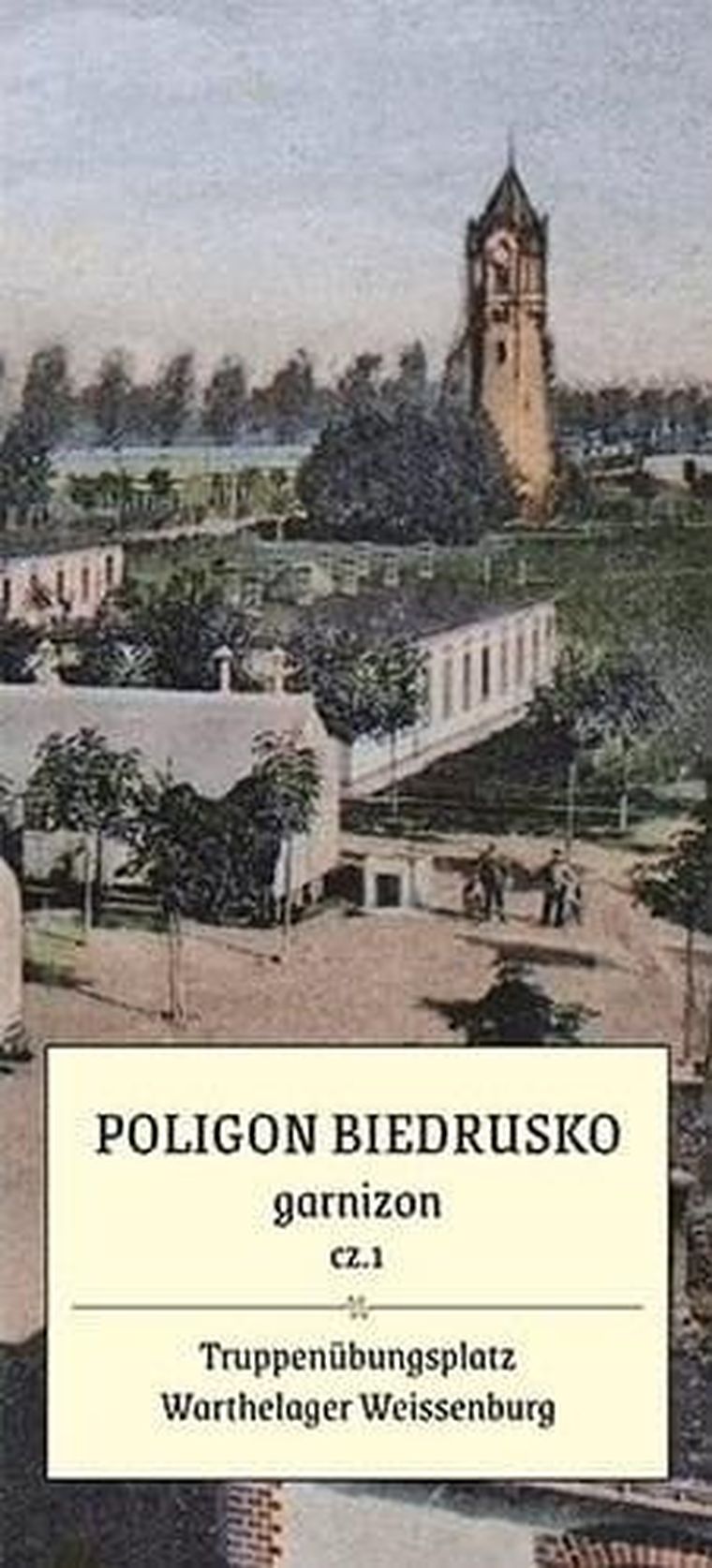 Poligon Biedrusko. Część 1 garnizon. Plan 1901-1945