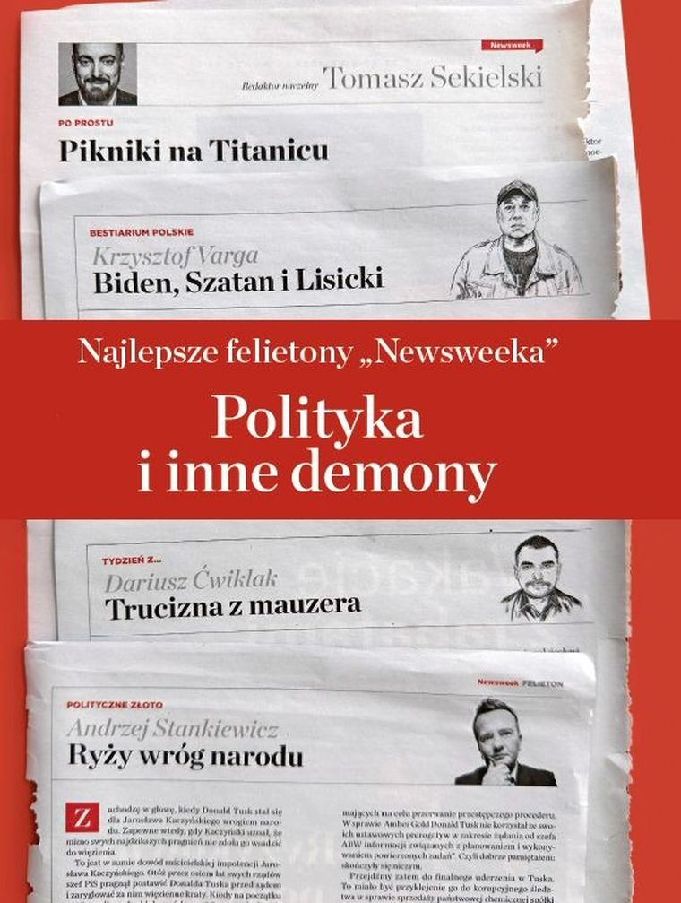 Polityka i inne demony. Najlepsze felietony Newsweeka
