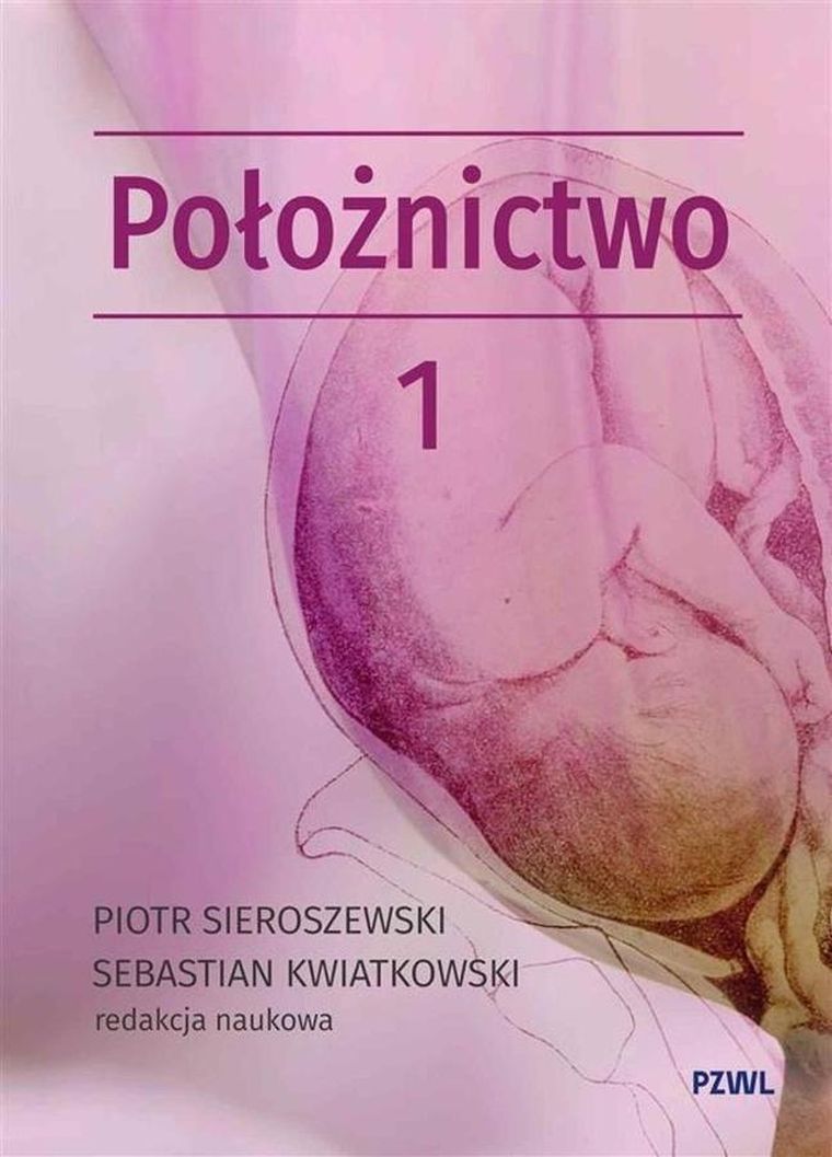 Położnictwo i ginekologia. Położnictwo. Tom 1