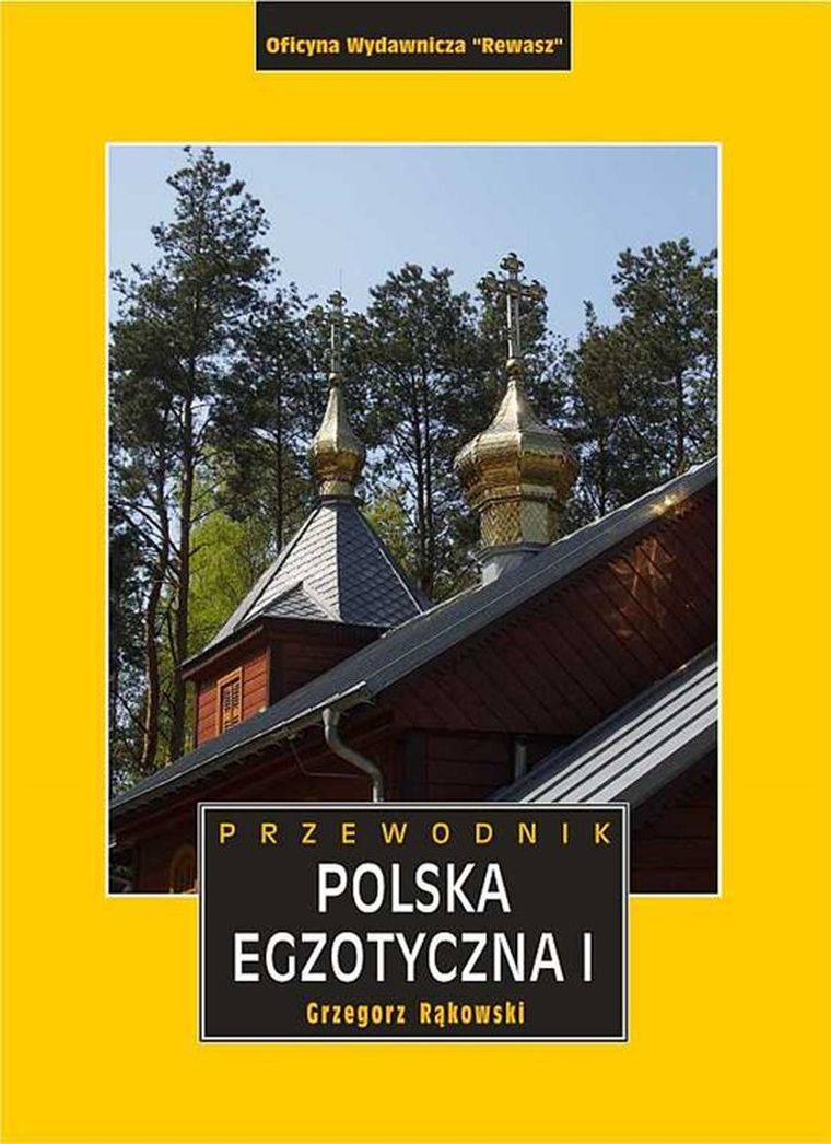 Polska egzotyczna. Przewodnik. Tom 1
