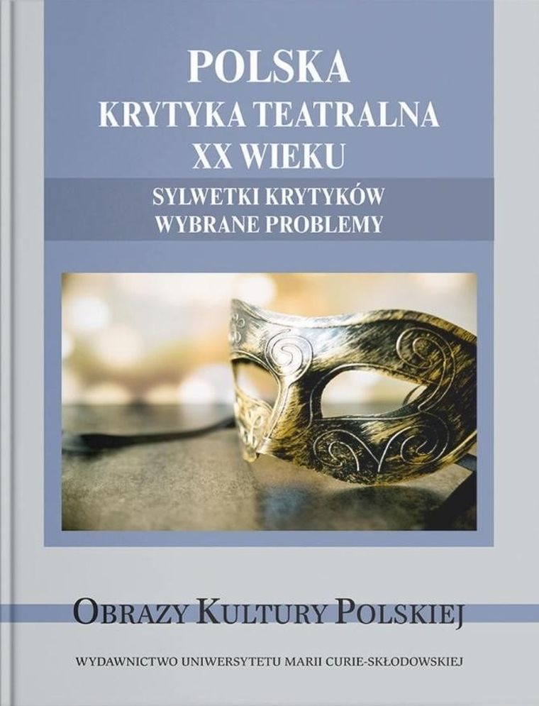 Polska krytyka teatralna XX w. Sylwetki krytyków