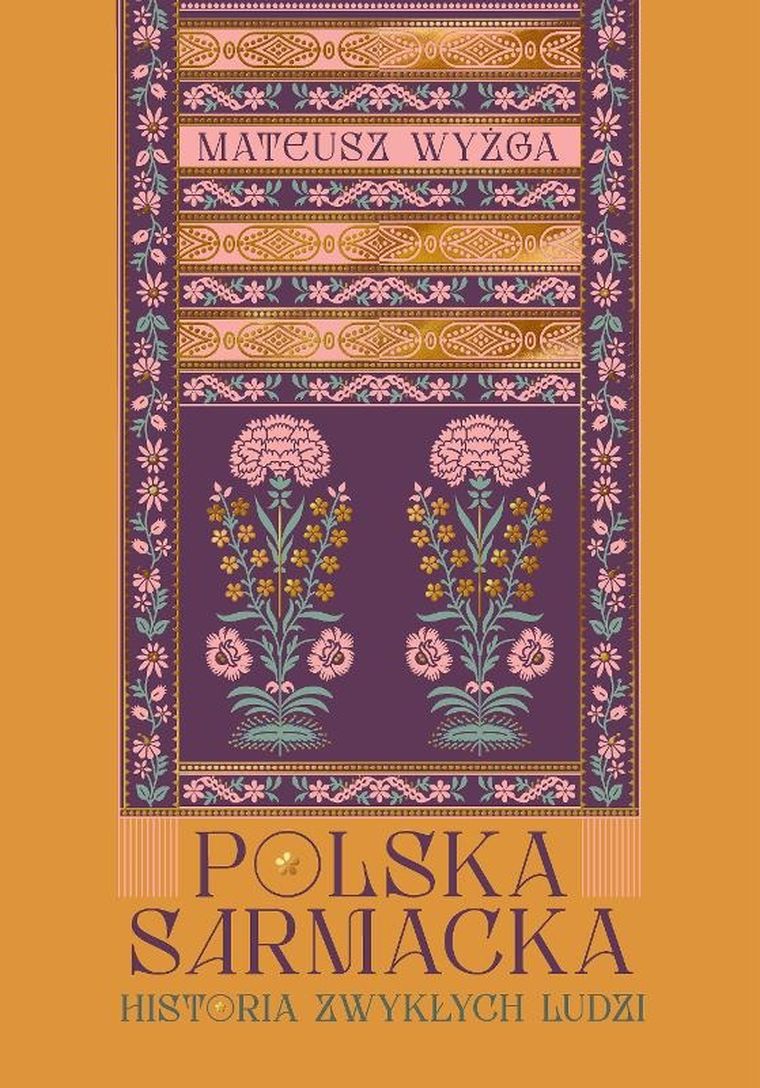 Polska sarmacka. Historia zwykłych ludzi
