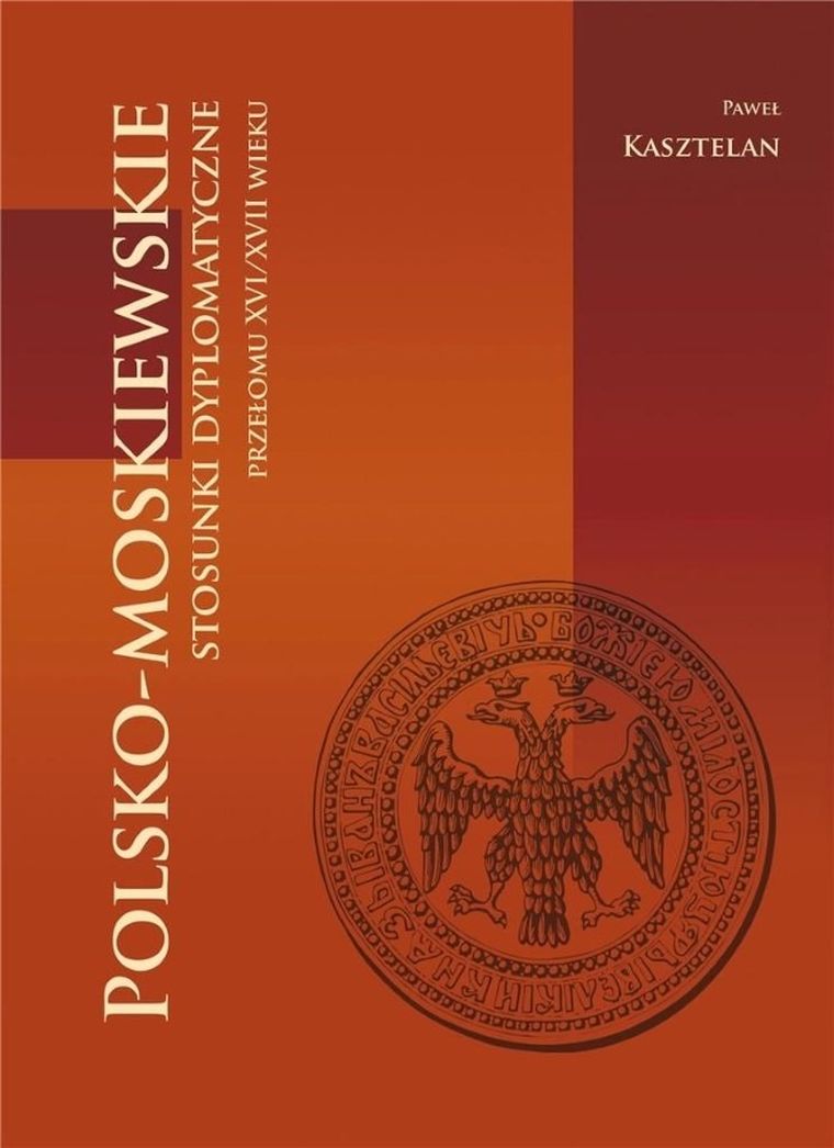 Polsko-moskiewskie stosunki dyplomatyczne przełomu XVI/XVII wieku