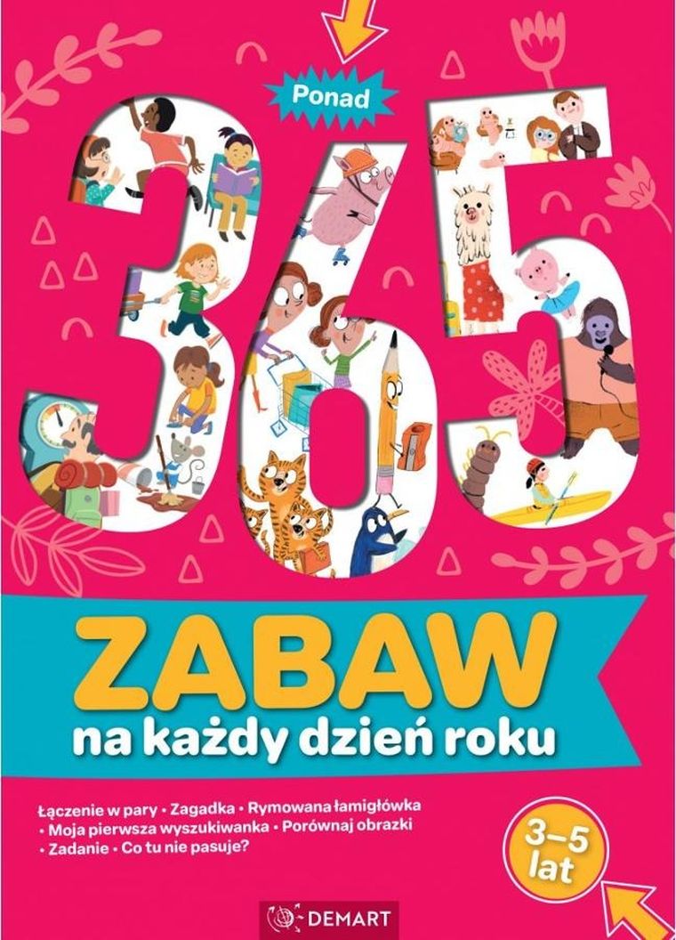 Ponad 365 zabaw na każdy dzień roku. Wiek 3-5 lat