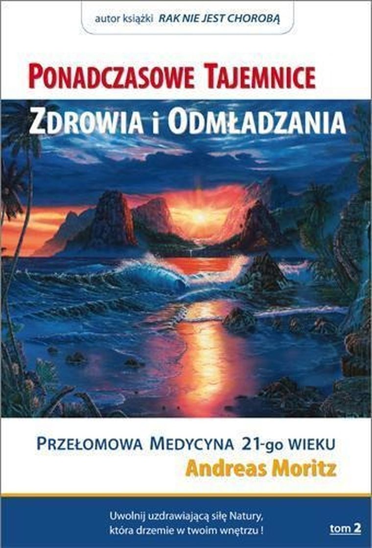 Ponadczasowe tajemnice zdrowia i odmładzania. Tom 2