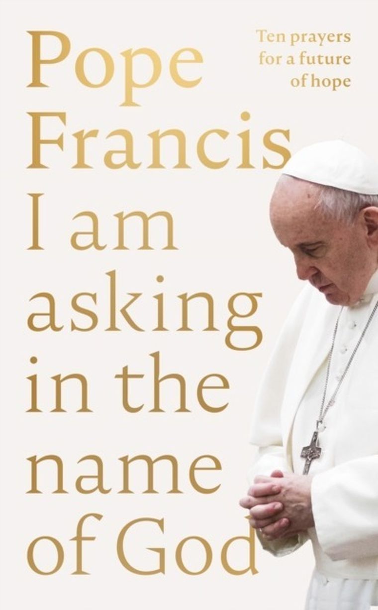 Pope Francis. I am Asking in the Name of God (wersja angielska)