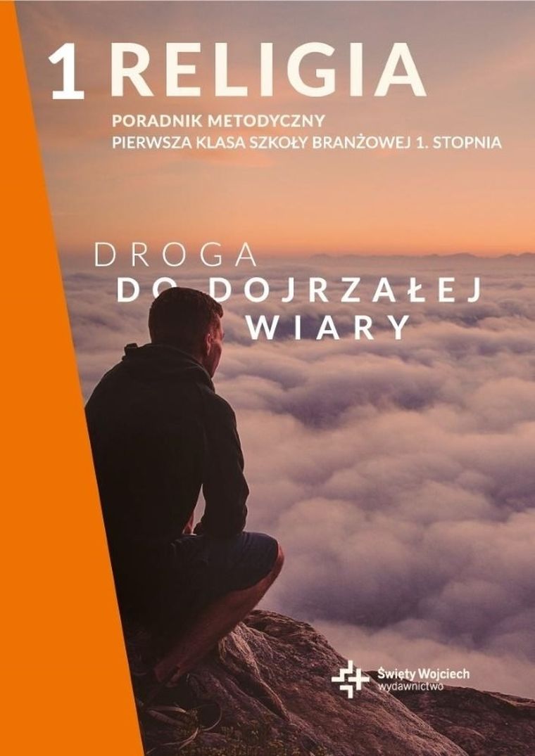 Poradnik metodyczny. Szkoła branżowa 1. Droga do dojrzałej wiary