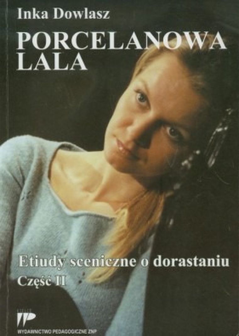 Porcelanowa lala. Etiudy sceniczne o dorastaniu 2
