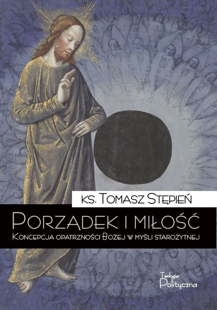 Porządek i miłość. Koncepcja opatrzności Bożej