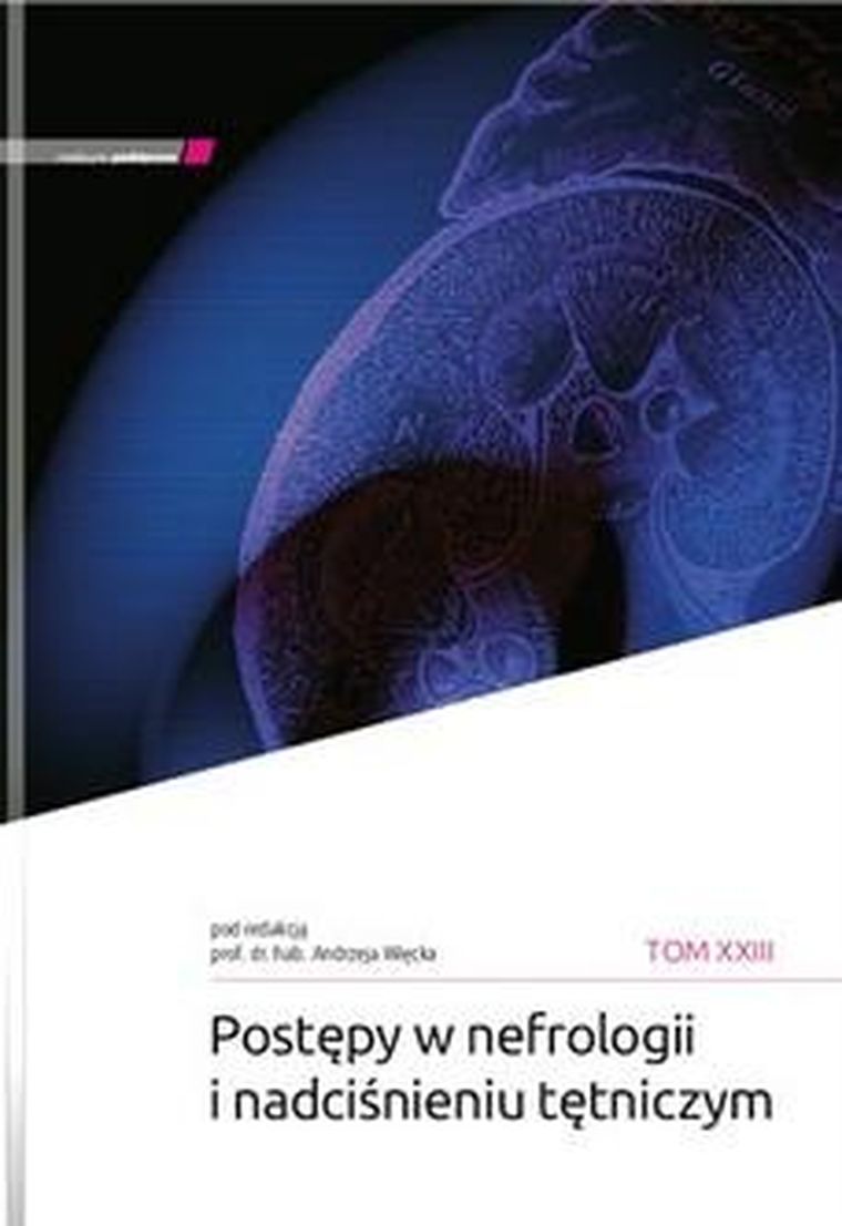 Postępy w nefrologii i nadciśnieniu tętniczym. Tom 23