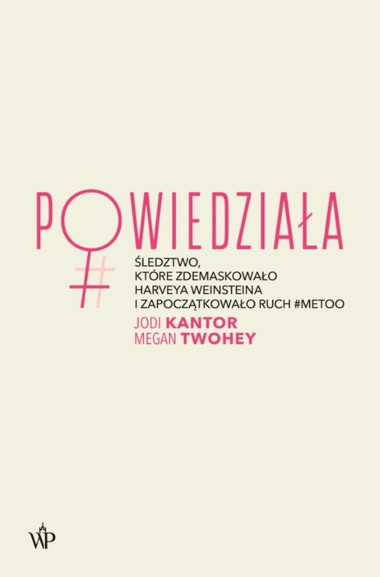 Powiedziała. Śledztwo, które zdemaskowało Harveya Weinsteina i zapoczątkowało ruch #metoo