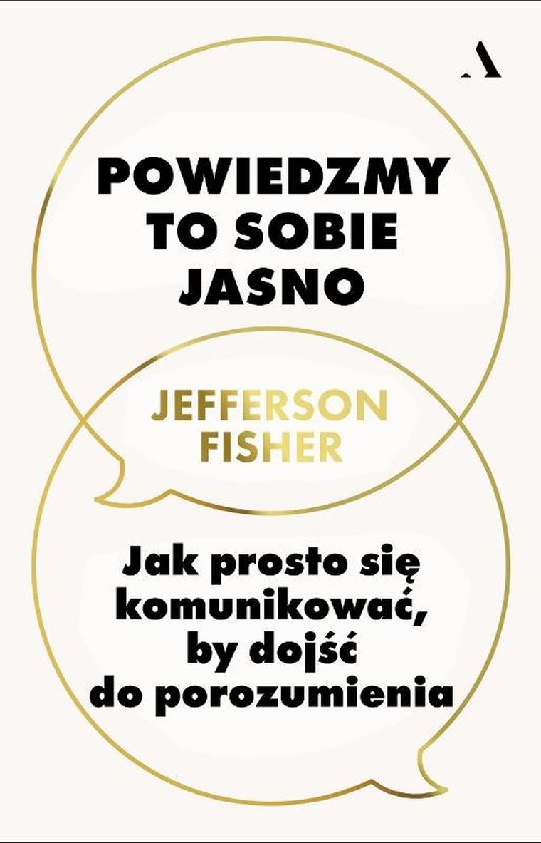 Powiedzmy to sobie jasno. Jak prosto się komunikować, by dojść do porozumienia