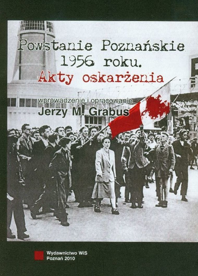 Powstanie Poznańskie 1956. Akty oskarżenia