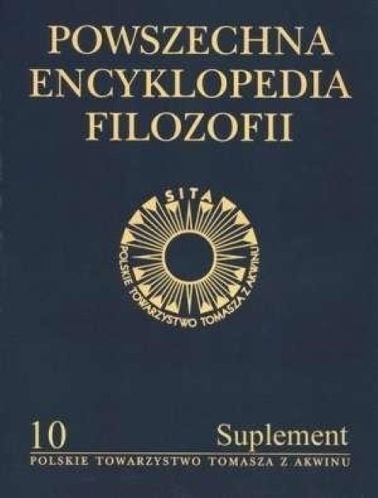 Powszechna Encyklopedia Filozofii. Tom 10. Suplement
