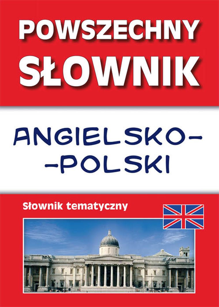 Powszechny słownik angielsko-polski. Słownik tematyczny