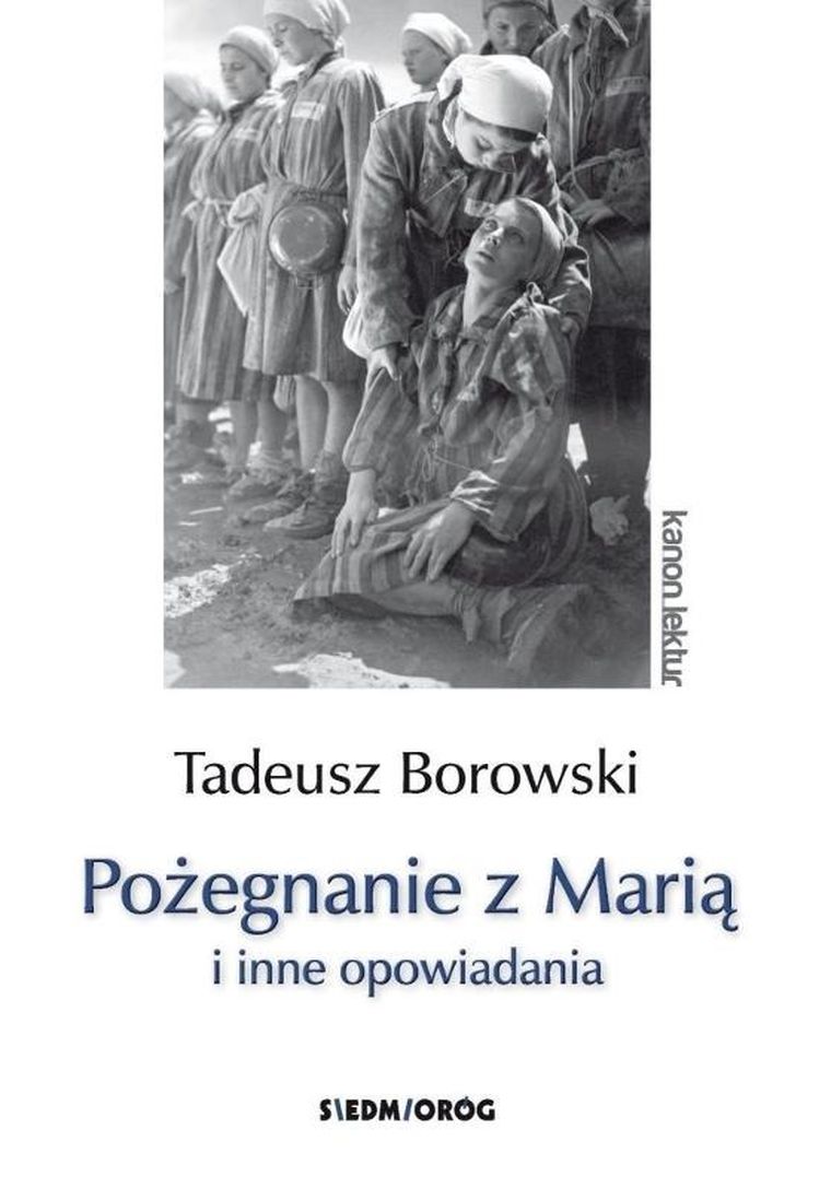 Pożegnanie z Marią i inne opowiadania. Tadeusz Borowski