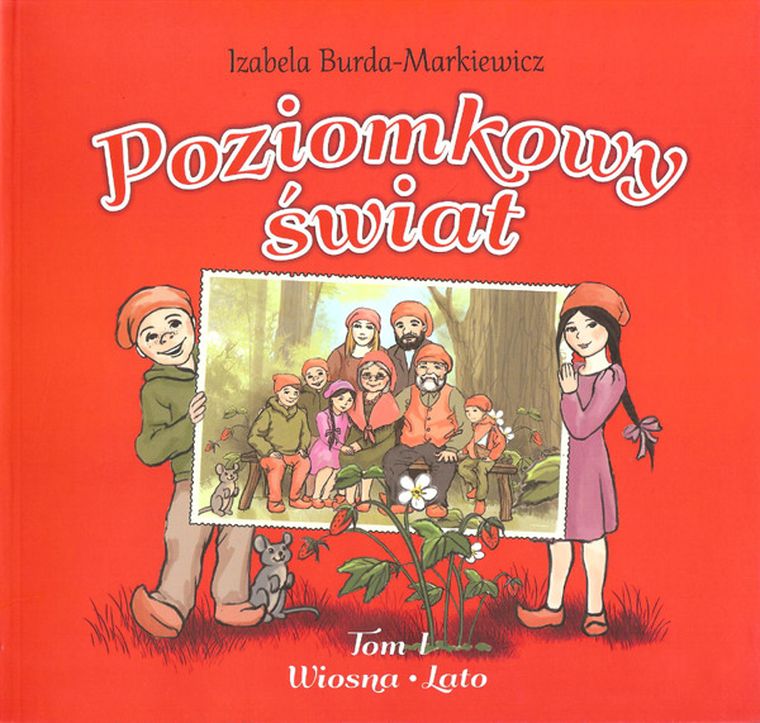 Poziomkowy świat. Tom 1. Wiosna-Lato