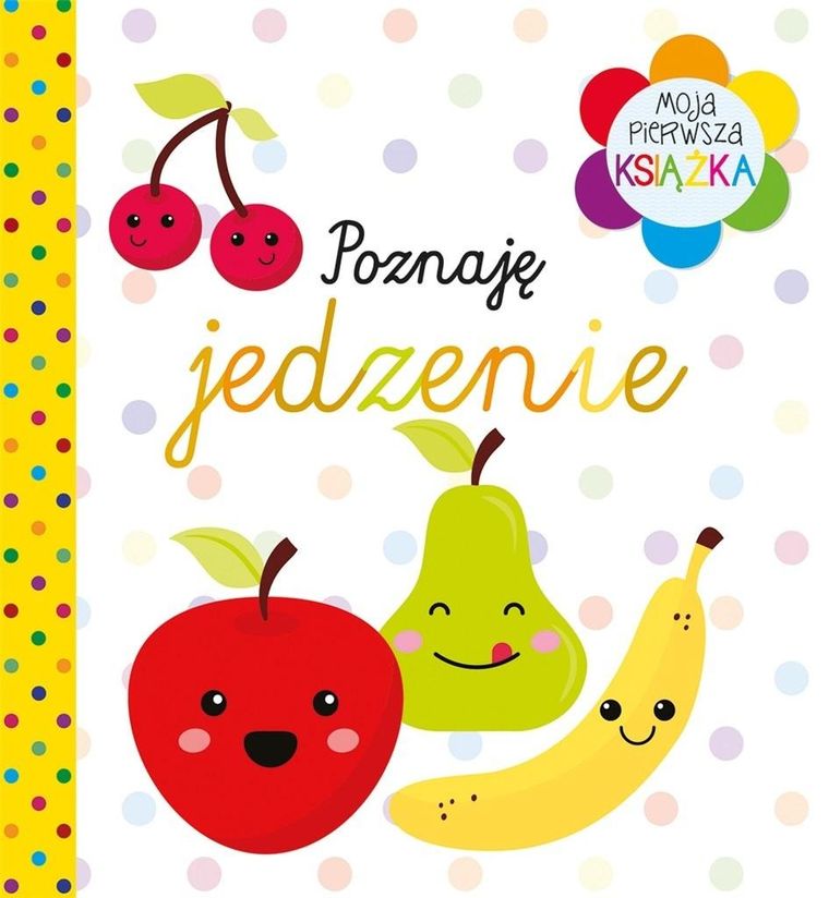 Poznaję jedzenie. Moja pierwsza książka