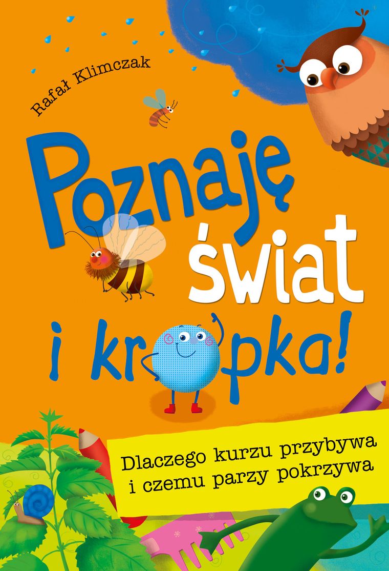 Poznaję świat… i kropka! Dlaczego kurzu przybywa i czemu parzy pokrzywa