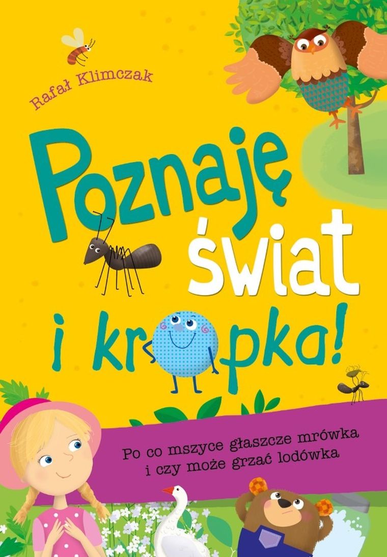 Poznaję świat i… kropka! 
Po co mszyce głaszcze mrówka i czy może grzać lodówka