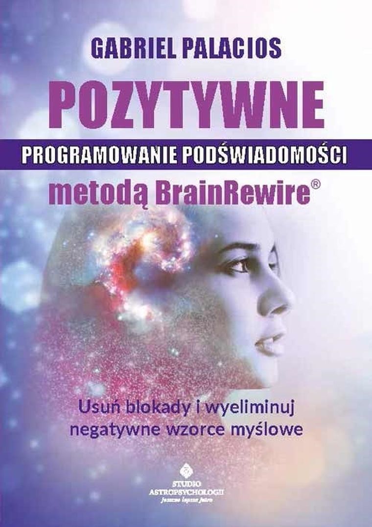 Pozytywne programowanie podświadomości metodą Brainrewire
