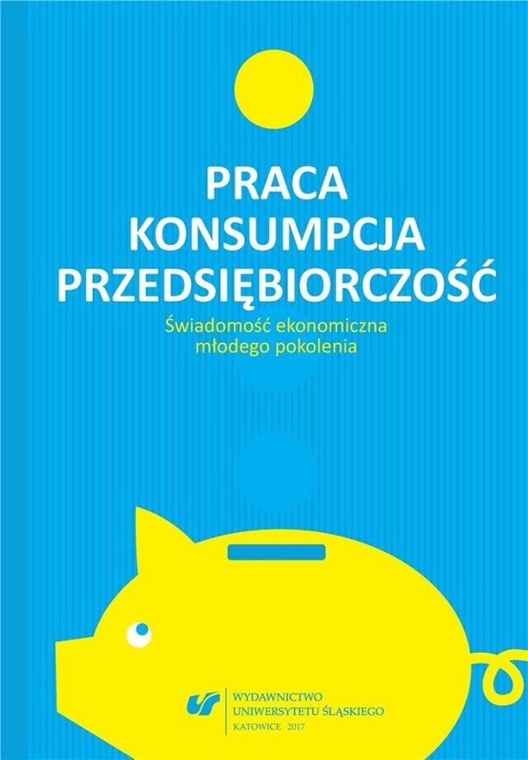 Praca, konsumpcja, przedsiębiorczość