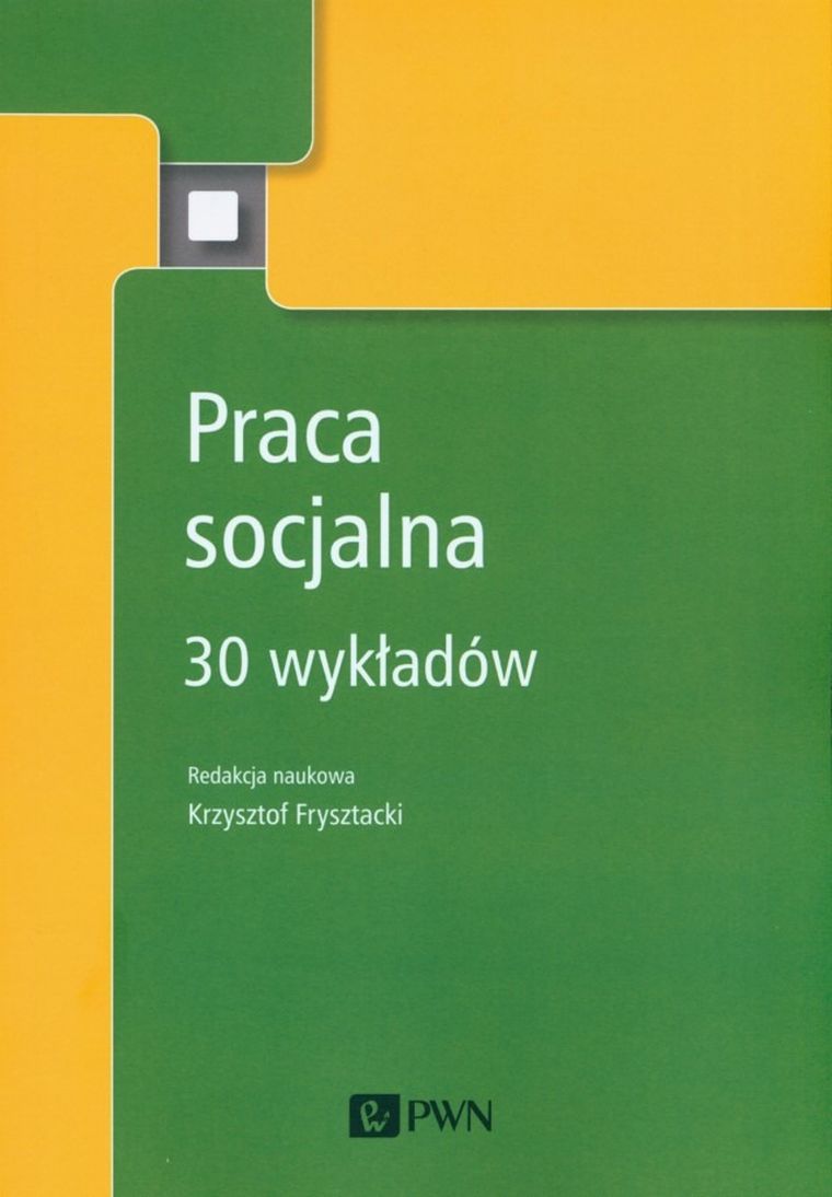 Praca socjalna. 30 wykładów