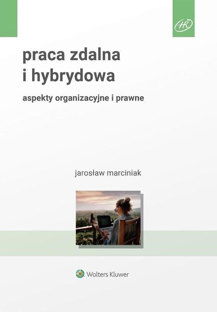 Praca zdalna i hybrydowa. Aspekty organizacyjne i prawne