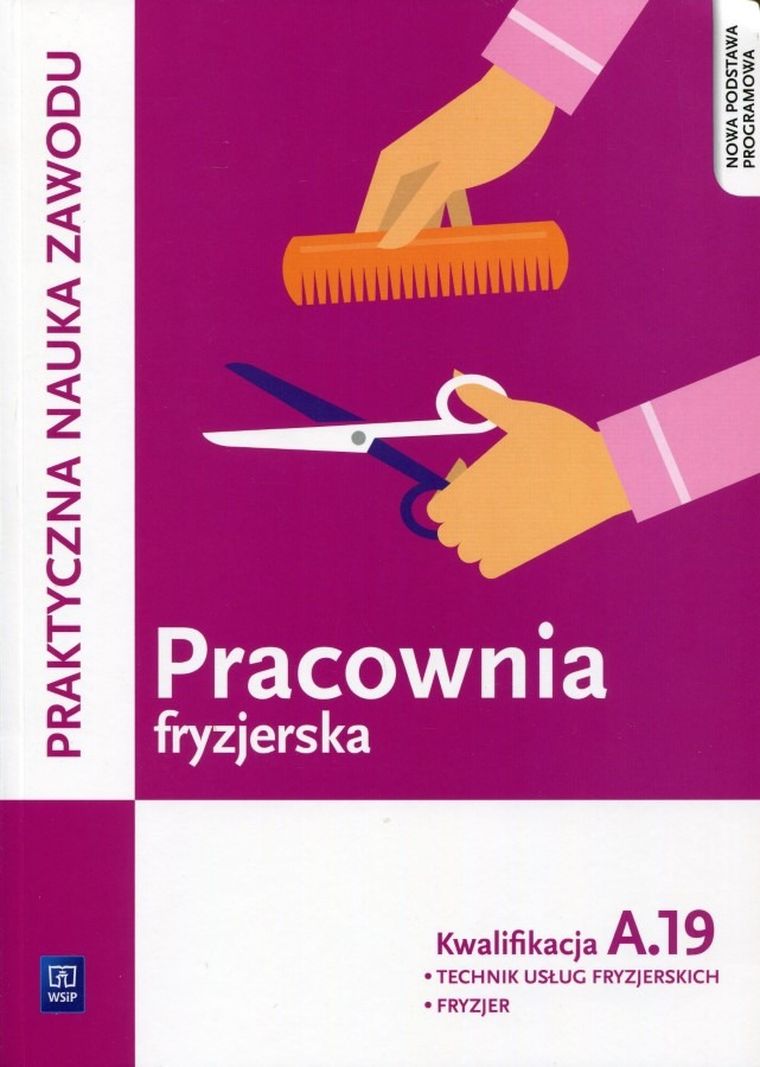 Pracownia fryzjerska. Kwalifikacja A.19. Podręcznik