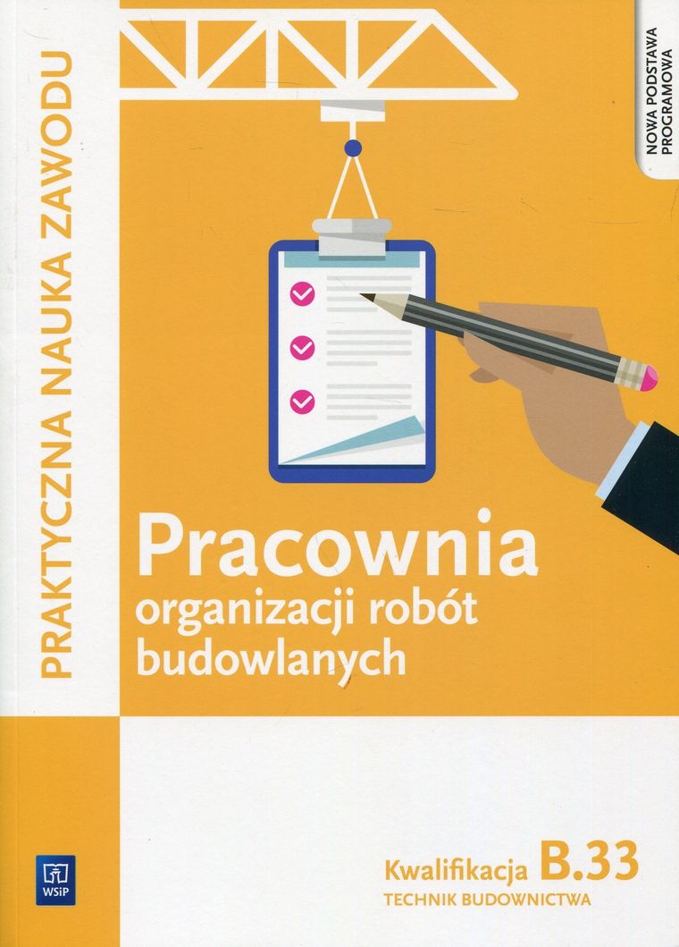 Pracownia organizacji robót budowlanych. Kwalifikacja B.33