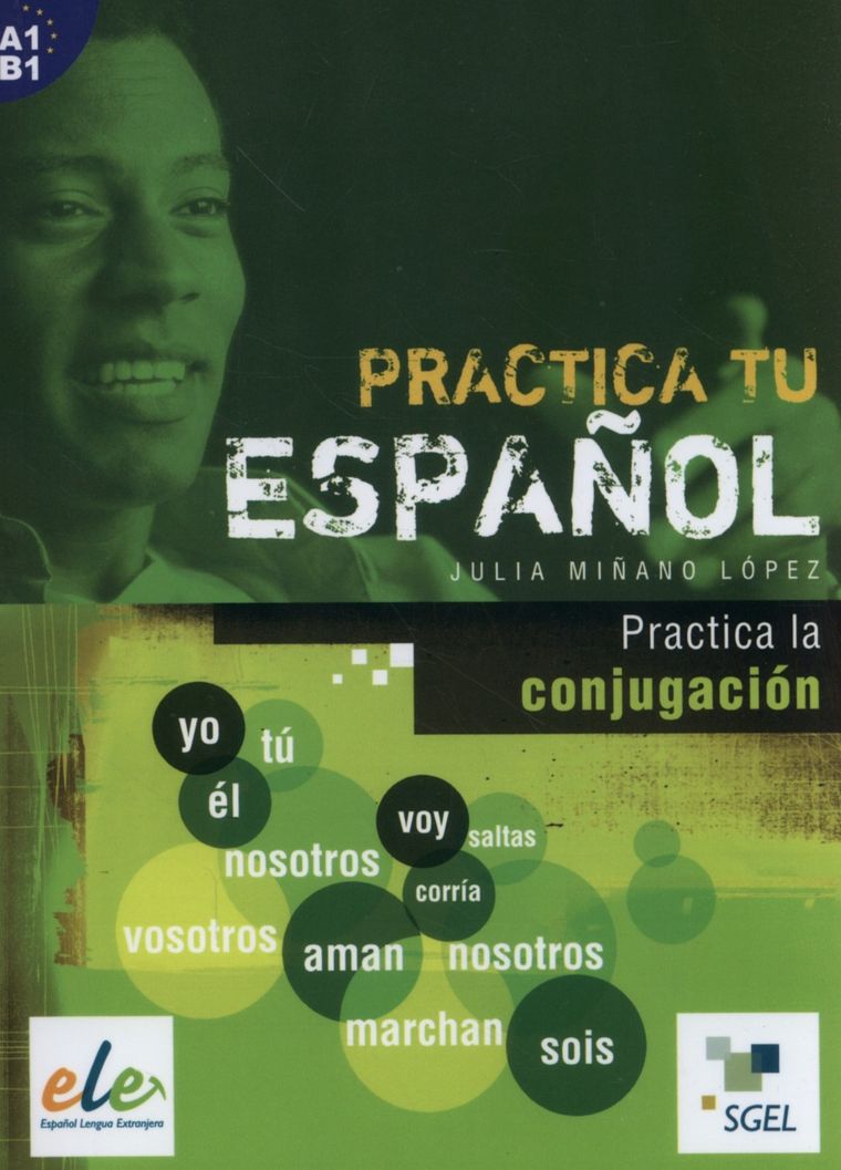 Practica tu espanol. Practica la conjugacion
