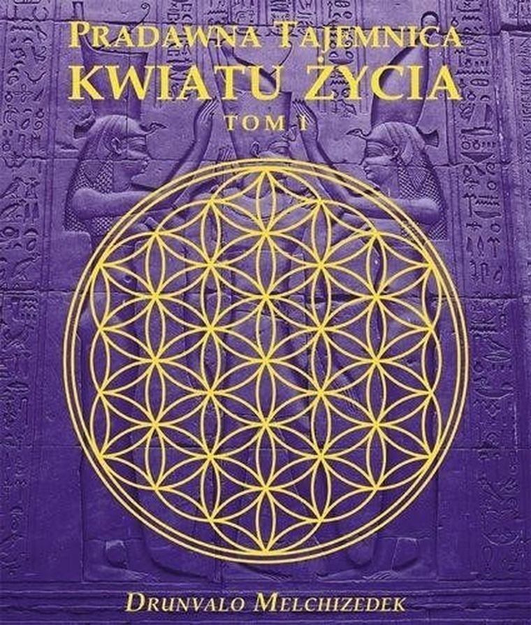 Pradawna tajemnica Kwiatu Życia. Tom 1