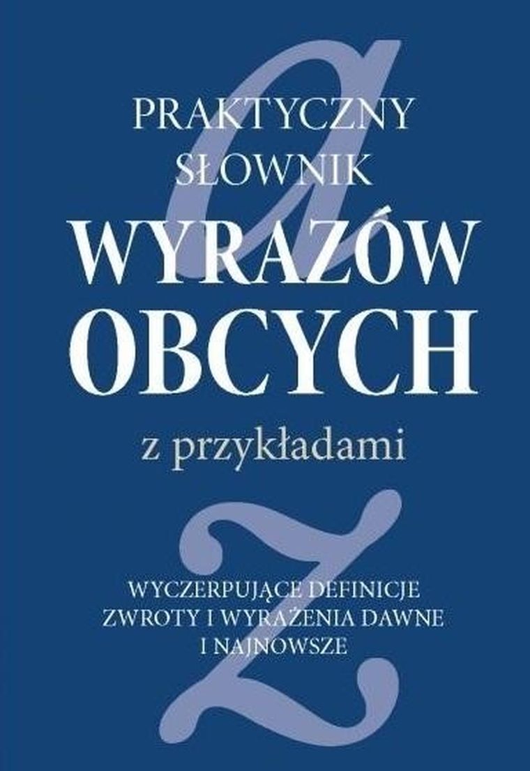 Praktyczny słownik wyrazów obcych z przykładami