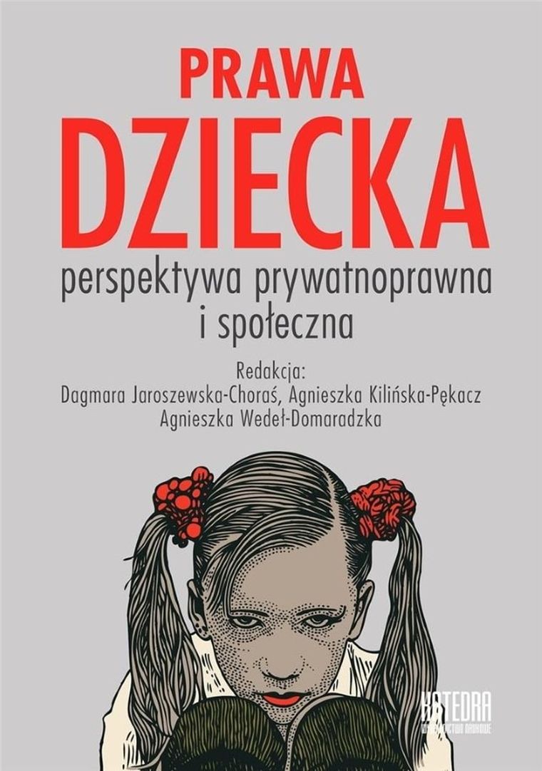 Prawa dziecka. Perspektywa prywatnoprawna i społeczna