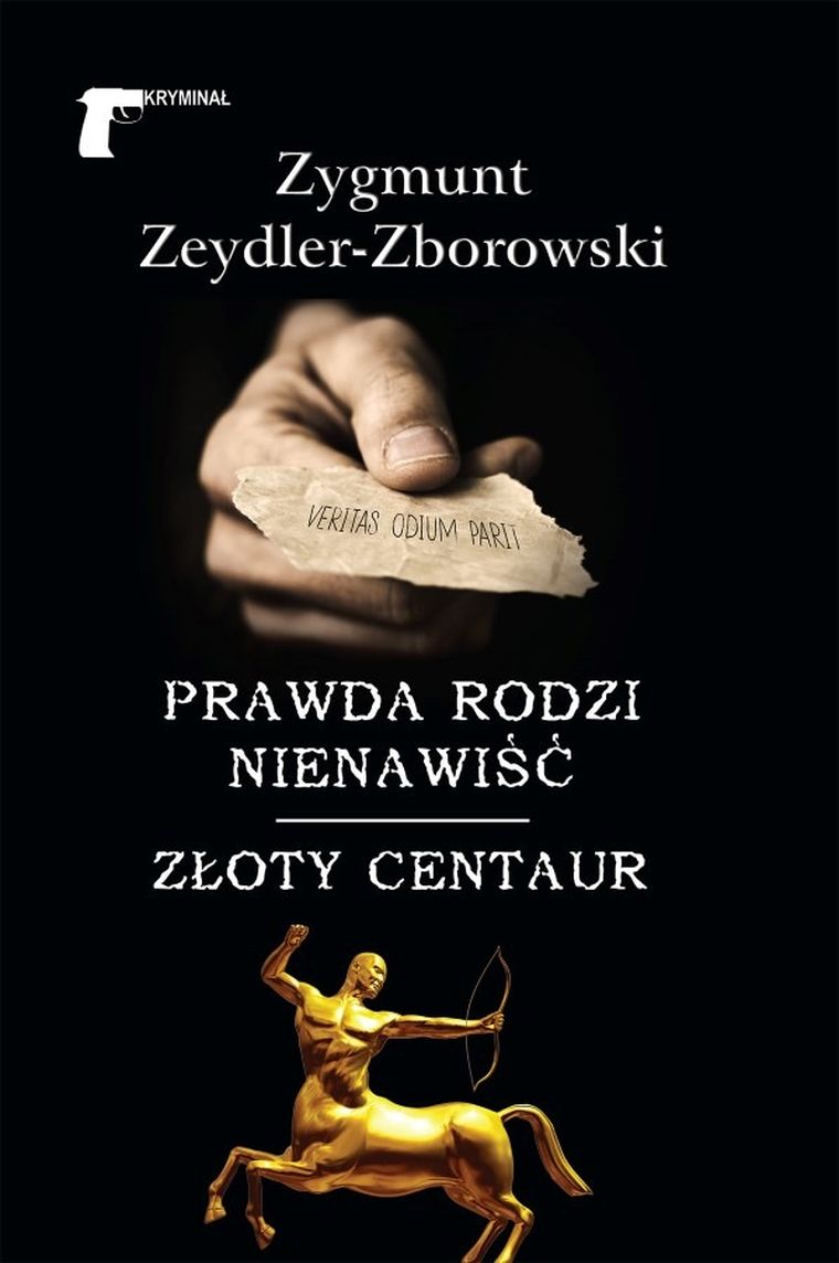 Prawda rodzi nienawiść. Złoty centaur